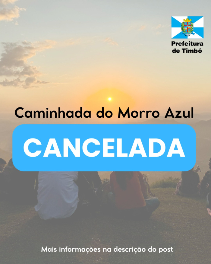 Caminhada no Morro Azul que seria realizada neste domingo é cancelada